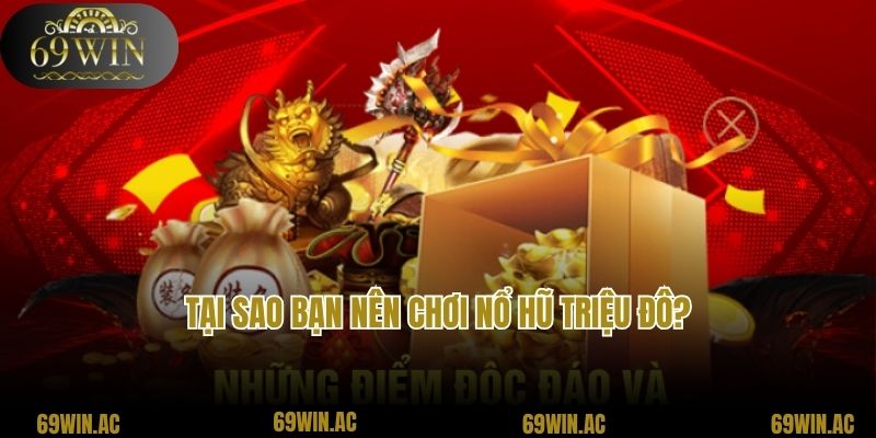 Tại sao bạn nên chơi nổ hũ triệu đô?