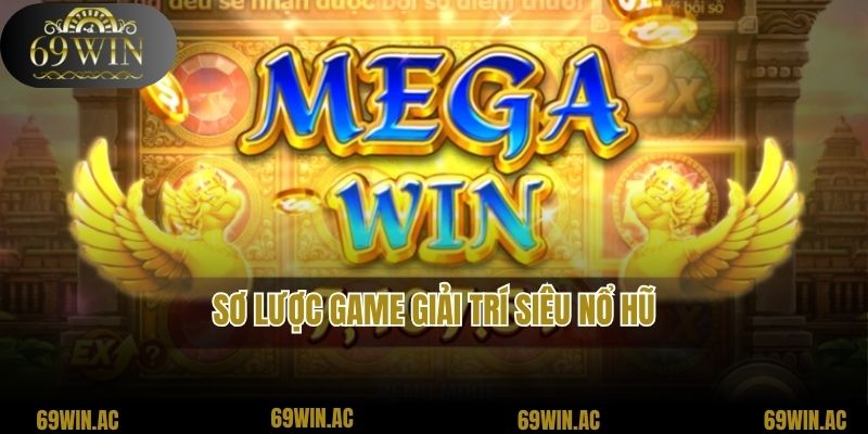 Sơ lược game giải trí Siêu nổ hũ