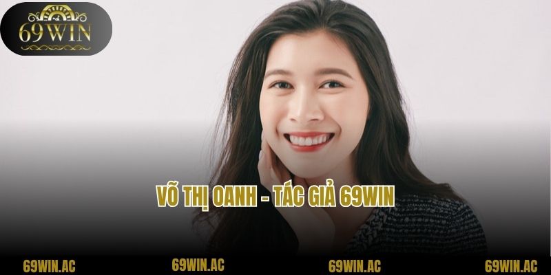 Võ Thị Oanh - Tác Giả 69win Casino Online Uy Tín Nhất