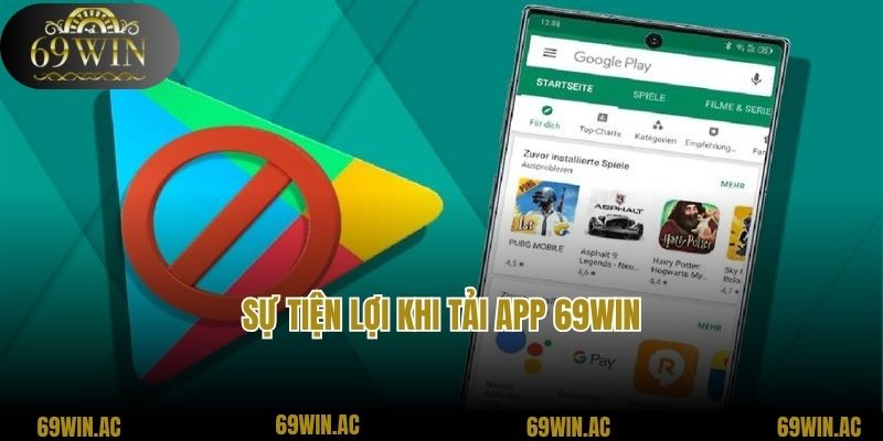 Sự tiện lợi khi tải app 69win